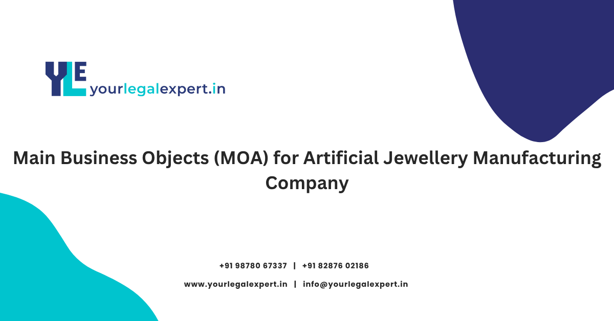 Main Business Objects (MOA) for Artificial Jewellery Manufacturing Company